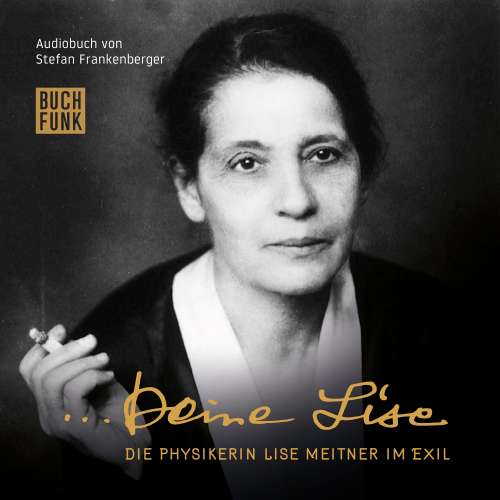 Cover von Deine Lise - Die Physikerin Lise Meitner im Exil - Deine Lise - Die Physikerin Lise Meitner im Exil