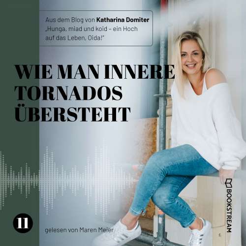Cover von Katharina Domiter - Hunga, miad & koid - Ein Hoch aufs Leben, Oida! - Folge 11 - Wie man innere Tornados übersteht