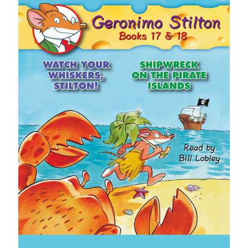 Cover von Geronimo Stilton - Geronimo Stilton - Books 17 - 18 - Watch Your Whiskers, Stilton! / Shipwreck on the Pirate Islands