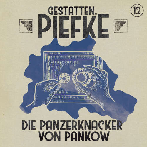 Cover von Gestatten, Piefke - Folge 12 - Die Panzerknacker von Pankow