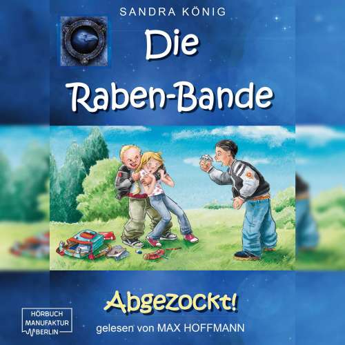 Cover von Sandra König - Die Raben-Bande - Band 1 - Abgezockt!