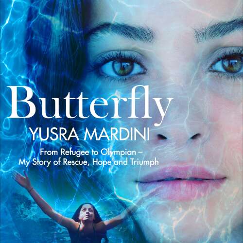 Cover von Yusra Mardini - Butterfly - From Refugee to Olympian, My Story of Rescue, Hope and Triumph