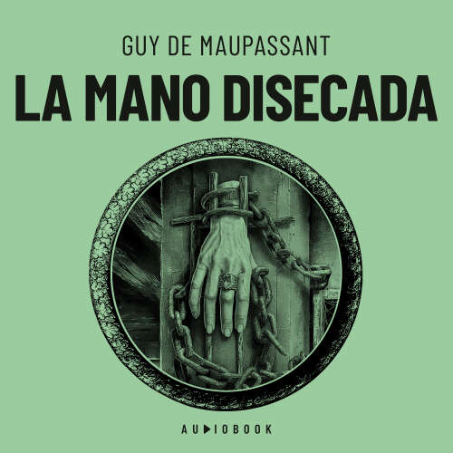 Cover von Guy De Maupassant - La mano disecado