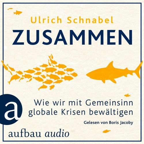 Cover von Ulrich Schnabel - Zusammen - Wie wir mit Gemeinsinn globale Krisen bewältigen