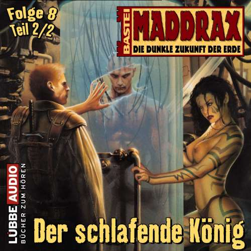 Cover von Ronald M. Hahn - Maddrax - Folge 8 - Der schlafende König - Teil 2