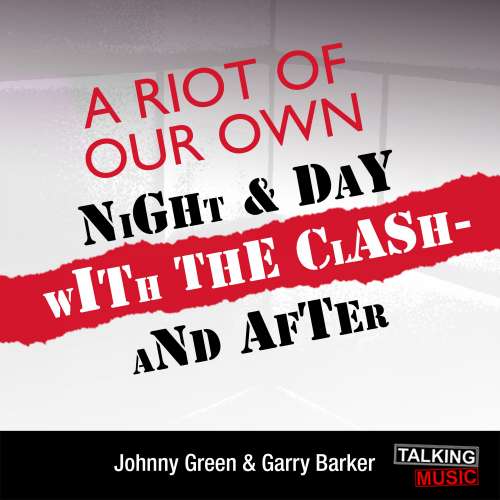 Cover von Johnny Green - A Riot of Our Own - Night and Day with the Clash
