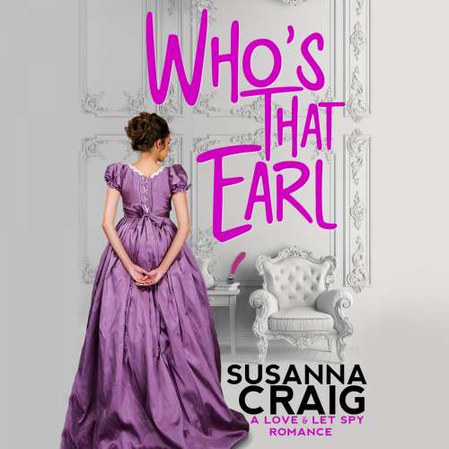 Cover von Susanna Craig - Love and Let Spy - Book 1 - Who's That Earl