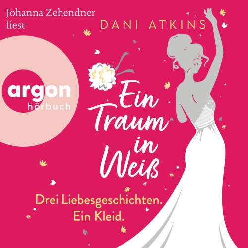 Cover von Dani Atkins - Ein Traum in Weiß - Drei Liebesgeschichten. Ein Kleid