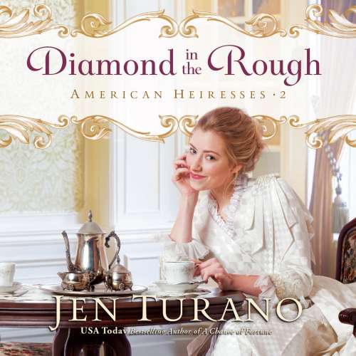 Cover von Jen Turano - American Heiresses - Book 2 - Diamond in the Rough