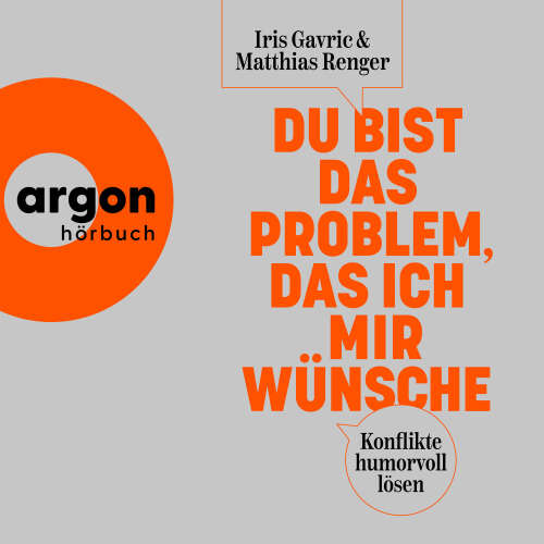 Cover - Iris Gavric - Du bist das Problem, das ich mir wünsche - Konflikte humorvoll lösen
