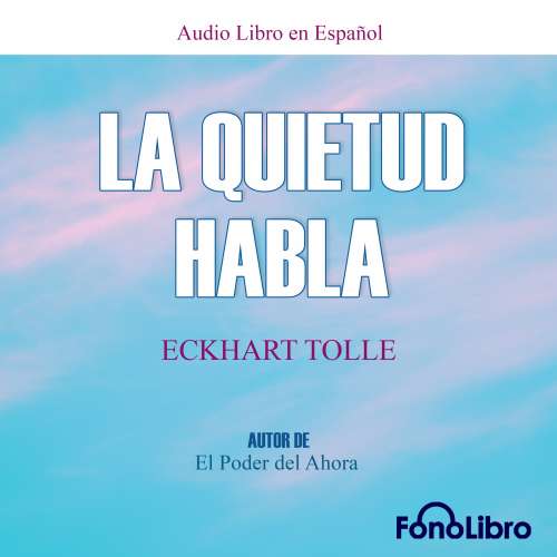 Cover von Eckhart Tolle - La Quietud Habla