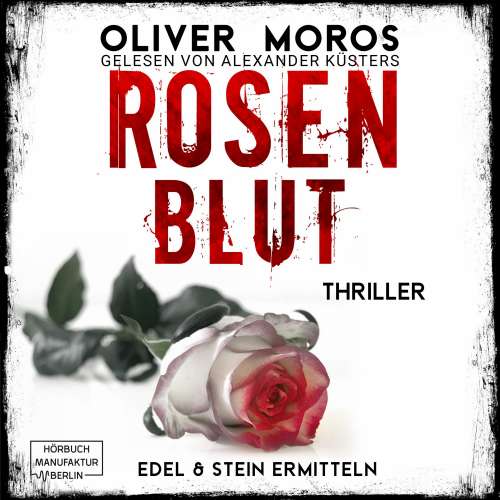 Cover von Oliver Moros - Kripo Berlin: Edel & Stein ermitteln - Thriller - Band 1 - Rosenblut