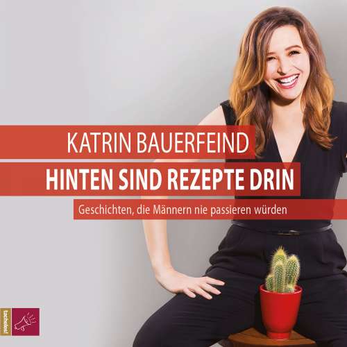 Cover von Katrin Bauerfeind - Hinten sind Rezepte drin - Geschichten, die Männern nie passieren würden