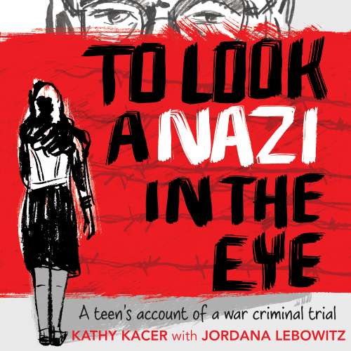 Cover von Kathy Kacer - To Look a Nazi In the Eye - A Teen’s Account of a War Criminal Trial