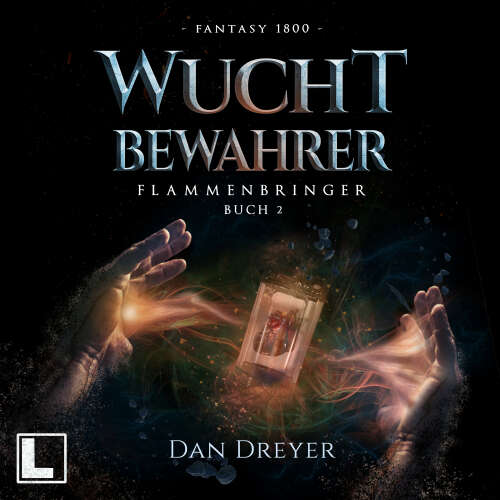 Cover von Dan Dreyer - FlammenBringer - Band 2 - WuchtBewahrer