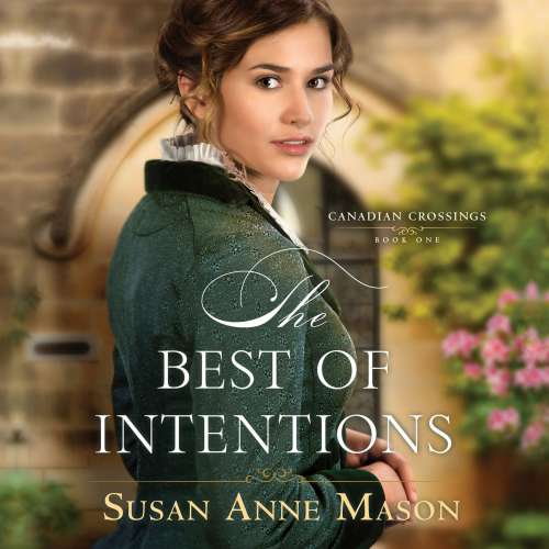 Cover von Susan Anne Mason - Canadian Crossings 1 - The Best of Intentions
