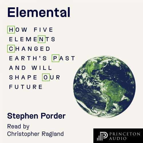 Cover von Stephen Porder - Elemental - How Five Elements Changed Earth's Past and Will Shape Our Future