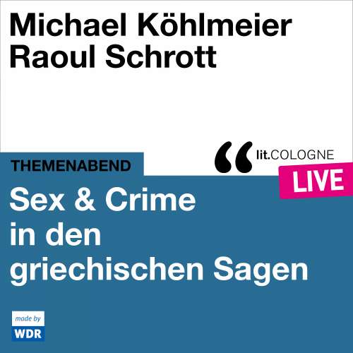Cover von Michael Köhlmeier - Sex & Crime in den griechischen Sagen - lit.COLOGNE live