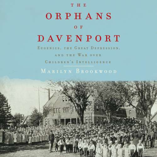 Cover von Marilyn Brookwood - The Orphans of Davenport - Eugenics, the Great Depression, and the War Over Children's Intelligence