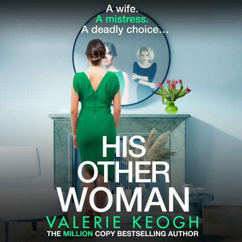 Cover - Valerie Keogh - His Other Woman - A BRAND NEW addictive, twist-filled thriller from Valerie Keogh, author of NUMBER ONE BESTSELLER The Nurse