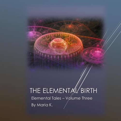 Cover von Maria K - The Elemental Birth - The Elemental Tales Book 3