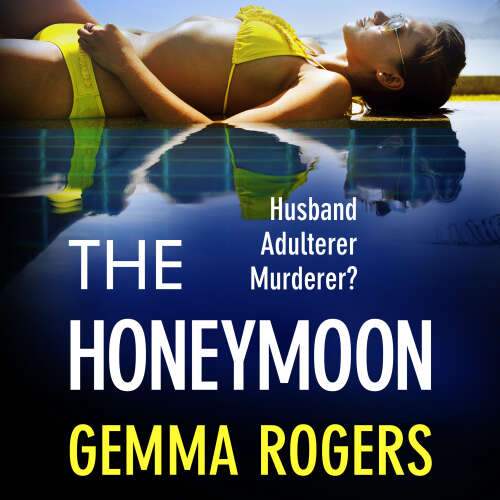 Cover von Gemma Rogers - Honeymoon - A BRAND NEW addictive, heart-pounding thriller from bestseller Gemma Rogers for 2024