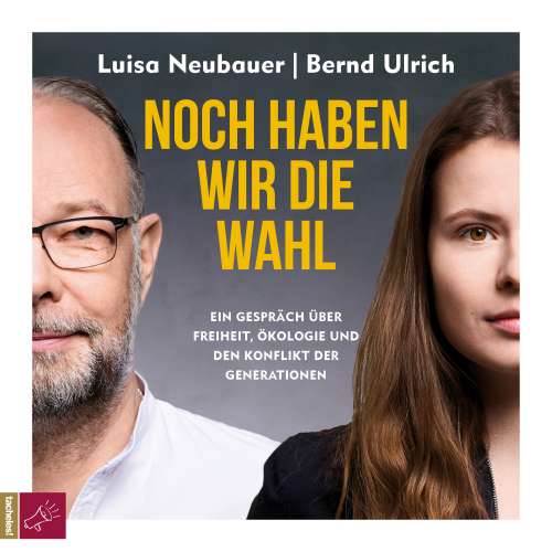 Cover von Luisa Neubauer - Noch haben wir die Wahl - Ein Gespräch über Freiheit, Ökologie und den Konflikt der Generationen