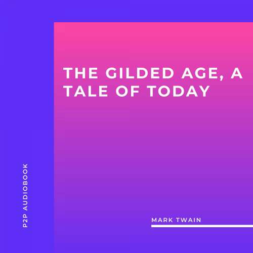 Cover von Mark Twain - The Gilded Age, a Tale of Today