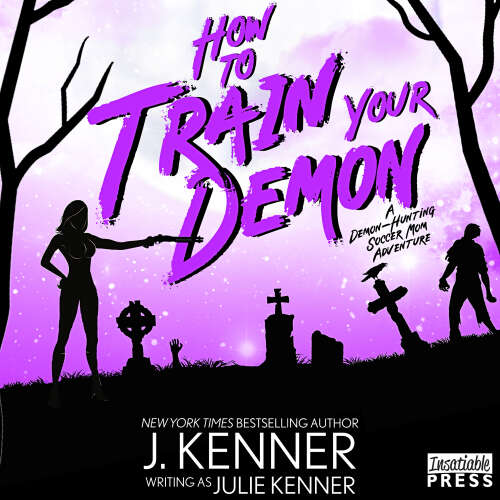 Cover von Julie Kenner - Demon-Hunting Soccer Mom - Book 8 - How to Train Your Demon