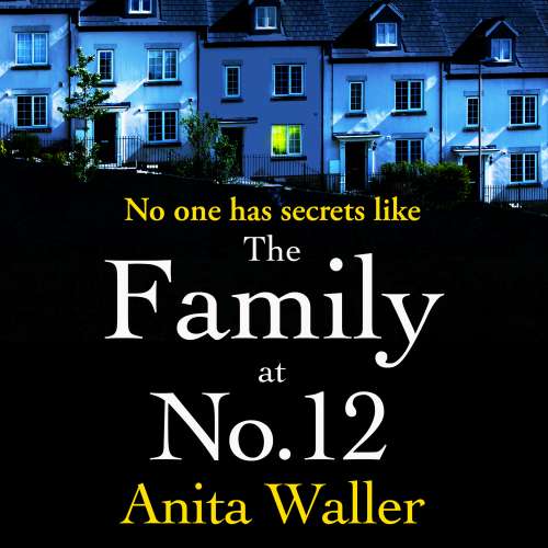 Cover von Anita Waller - The Family at No. 12 - The BRAND NEW explosive, addictive psychological thriller from Anita Waller for 2022