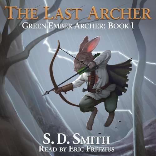 Cover von S. D. Smith - Green Ember Archer - Book 1 - The Last Archer