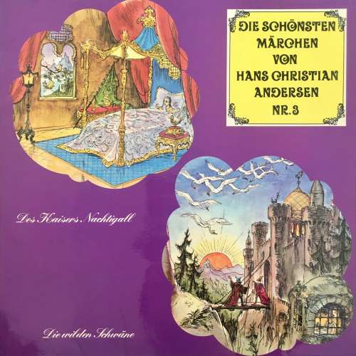 Cover von Die schönsten Märchen von Hans Christian Andersen - Folge 3 - Des Kaisers Nachtigall / Die wilden Schwäne