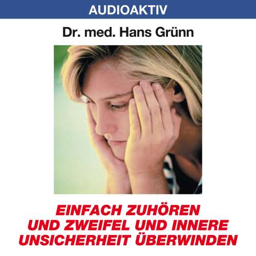 Cover von Dr. Hans Grünn - Einfach zuhören und Zweifel und innere Unsicherheit überwinden
