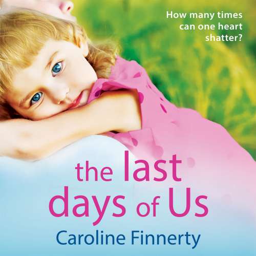 Cover von Caroline Finnerty - The Last Days of Us - An unputdownable, emotional Irish family drama for 2021