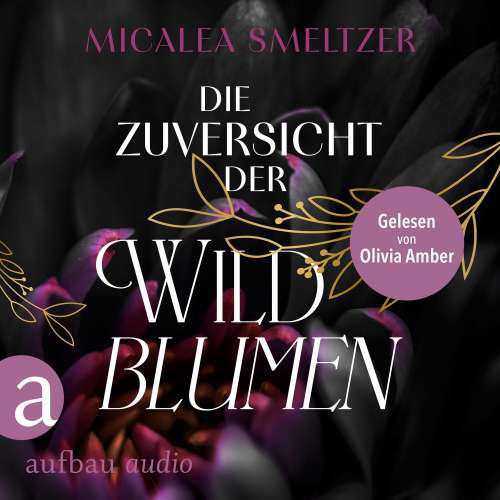 Cover von Micalea Smeltzer - Wildflower Duet - Band 1 - Die Zuversicht der Wildblumen