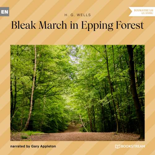 Cover von H. G. Wells - Bleak March in Epping Forest