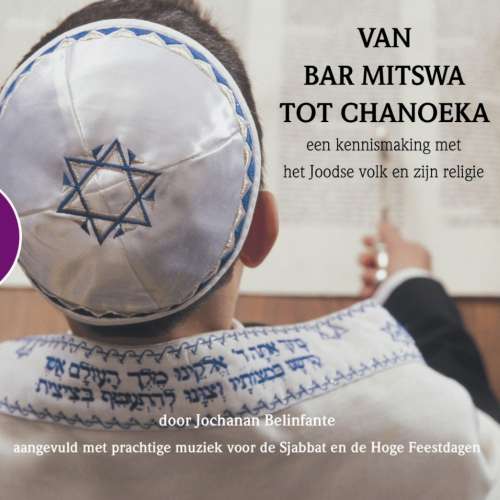 Cover von Jochanan Belinfante - Van Bar Mitswa tot Chanoeka - een kennismaking met het Joodse volk en zijn religie, aangevuld met prachtige muziek voor de Sjabbat en Hoge Feestdagen