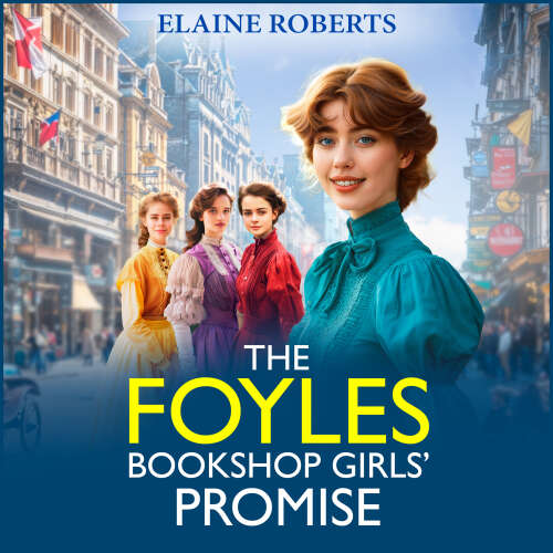 Cover von Elaine Roberts - The Foyles Bookshop Girls' Promise - The Foyles Bookshop Girls, Book 2