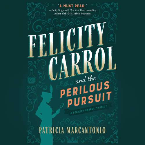 Cover von Patricia Marcantonio - Felicity Carrol Mysteries - Book 1 - Felicity Carrol and the Perilous Pursuit