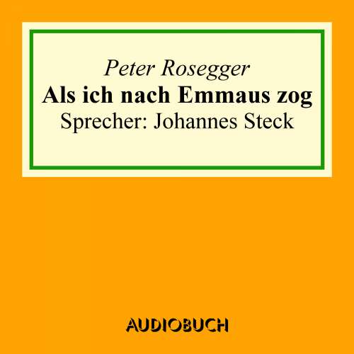 Cover von Peter Rosegger - Als ich nach Emmaus zog