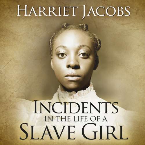 Cover von Harriet Ann Jacobs - Incidents in the Life of a Slave Girl