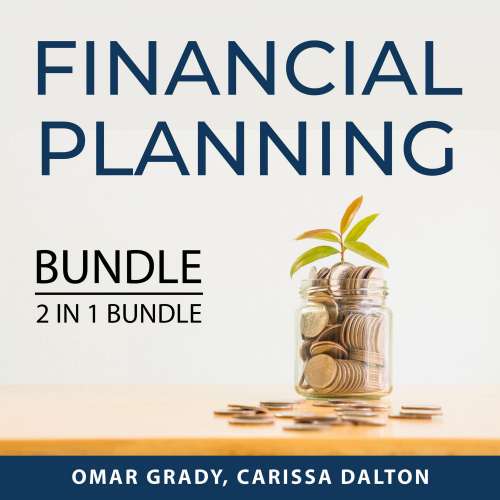 Cover von Omar Grady - Financial Planning Bundle - 2 IN 1 bundle: Dollars and Sense and You Need a Budget