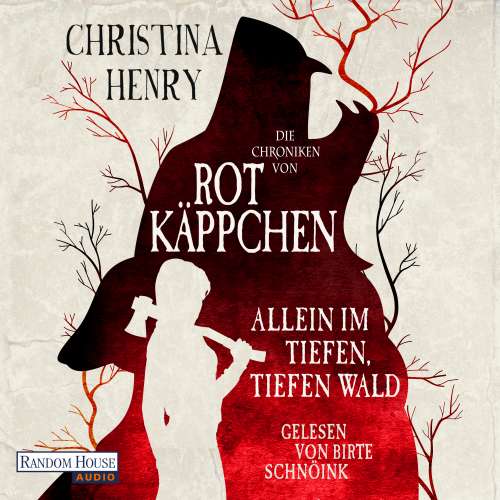 Cover von Christina Henry - Die Dunklen Chroniken - Band 6 - Die Chroniken von Rotkäppchen - Allein im tiefen, tiefen Wald