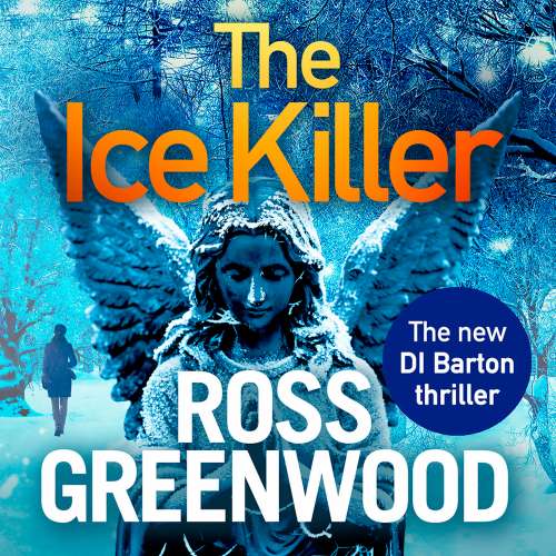 Cover von Ross Greenwood - The DI Barton Series - Book 3 - The Ice Killer