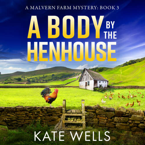Cover von Kate Wells - A Body by the Henhouse - Malvern Farm Mysteries, Book 3