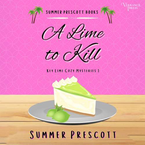 Cover von Summer Prescott - Key Lime Cozy Mysteries - Book 1 - A Lime to Kill