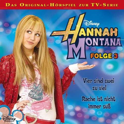 Cover von Hannah Montana Hörspiel - Folge 3 - Vier sind zwei zu viel / Rache ist nicht immer süß