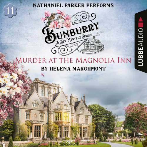 Cover von Helena Marchmont - Bunburry - A Cosy Mystery Series - Episode 11 - Murder at the Magnolia Inn