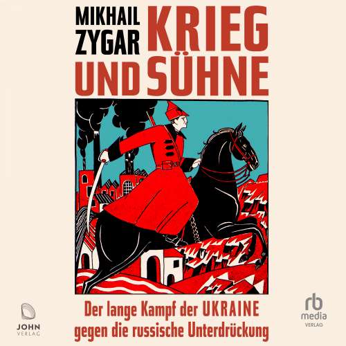Cover von Mikhail Zygar - Krieg und Sühne - Der lange Kampf der Ukraine gegen die russische Unterdrückung