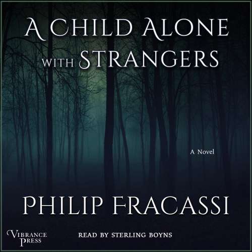 Cover von Philip Fracassi - A Child Alone with Strangers - A Novel